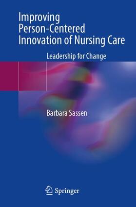 Sassen |  Improving Person-Centered Innovation of Nursing Care | Buch |  Sack Fachmedien