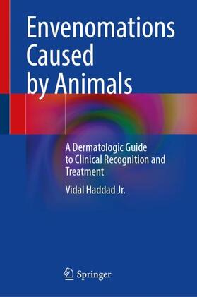 Haddad Jr. |  Envenomations Caused by Animals | Buch |  Sack Fachmedien