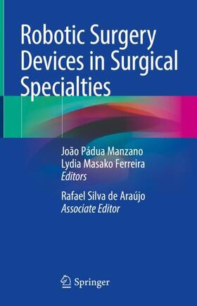 Ferreira / Manzano |  Robotic Surgery Devices in Surgical Specialties | Buch |  Sack Fachmedien