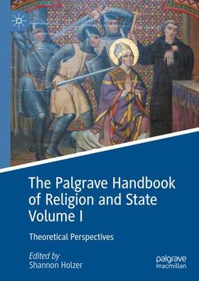 Holzer |  The Palgrave Handbook of Religion and State Volume I | Buch |  Sack Fachmedien