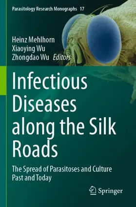 Mehlhorn / Wu |  Infectious Diseases along the Silk Roads | Buch |  Sack Fachmedien