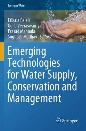 Balaji / Madhav / Veeraswamy |  Emerging Technologies for Water Supply, Conservation and Management | Buch |  Sack Fachmedien