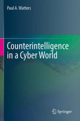 Watters |  Counterintelligence in a Cyber World | Buch |  Sack Fachmedien