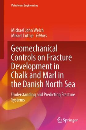 Lüthje / Welch |  Geomechanical Controls on Fracture Development in Chalk and Marl in the Danish North Sea | Buch |  Sack Fachmedien
