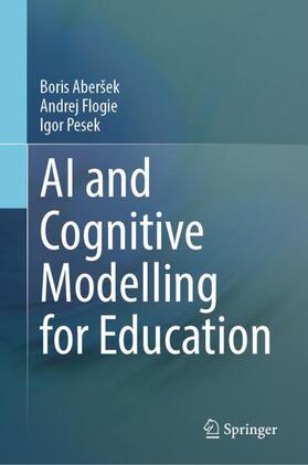Aberšek / Pesek / Flogie |  AI and Cognitive Modelling for Education | Buch |  Sack Fachmedien