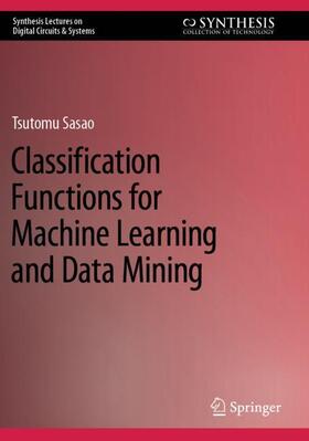 Sasao |  Classification Functions for Machine Learning and Data Mining | Buch |  Sack Fachmedien