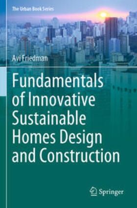 Friedman |  Fundamentals of Innovative Sustainable Homes Design and Construction | Buch |  Sack Fachmedien