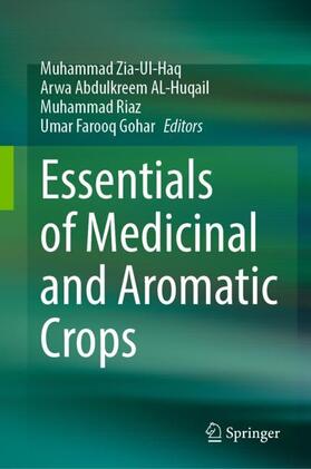 Zia-Ul-Haq / Abdulkreem AL-Huqail / Riaz |  Essentials of Medicinal and Aromatic Crops | Buch |  Sack Fachmedien