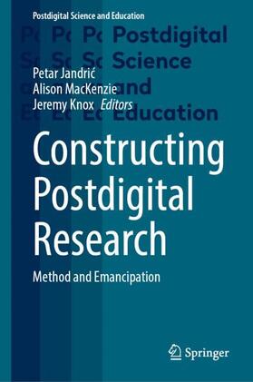 Jandric / Jandric / Knox |  Constructing Postdigital Research | Buch |  Sack Fachmedien
