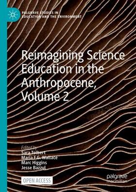 Tolbert / Bazzul / Wallace |  Reimagining Science Education in the Anthropocene, Volume 2 | Buch |  Sack Fachmedien