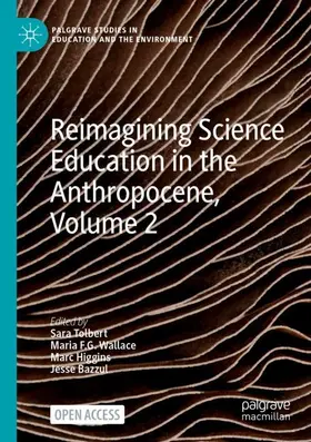 Tolbert / Bazzul / Wallace |  Reimagining Science Education in the Anthropocene, Volume 2 | Buch |  Sack Fachmedien