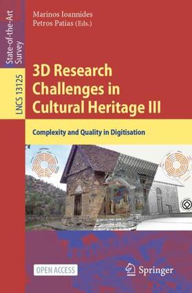Patias / Ioannides |  3D Research Challenges in Cultural Heritage III | Buch |  Sack Fachmedien