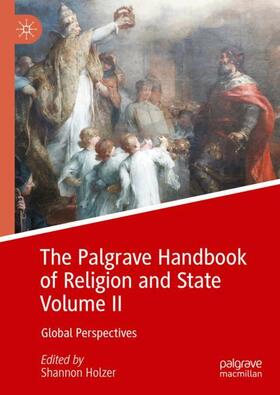 Holzer |  The Palgrave Handbook of Religion and State Volume II | Buch |  Sack Fachmedien