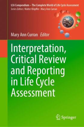 Curran |  Interpretation, Critical Review and Reporting in Life Cycle Assessment | Buch |  Sack Fachmedien