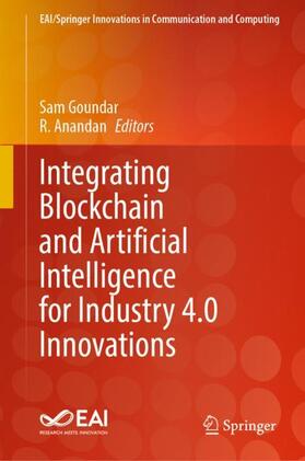 Anandan / Goundar |  Integrating Blockchain and Artificial Intelligence for Industry 4.0 Innovations | Buch |  Sack Fachmedien