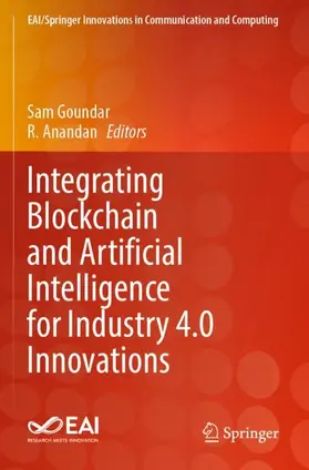 Anandan / Goundar |  Integrating Blockchain and Artificial Intelligence for Industry 4.0 Innovations | Buch |  Sack Fachmedien