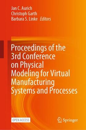 Aurich / Linke / Garth |  Proceedings of the 3rd Conference on Physical Modeling for Virtual Manufacturing Systems and Processes | Buch |  Sack Fachmedien