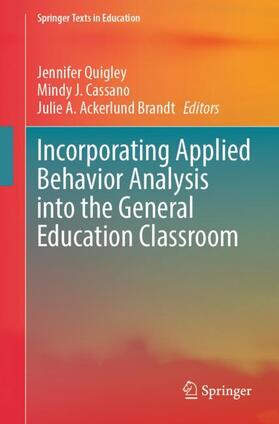 Quigley / Ackerlund Brandt / Cassano |  Incorporating Applied Behavior Analysis into the General Education Classroom | Buch |  Sack Fachmedien