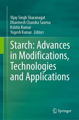 Sharanagat / Kumar / Saxena |  Starch: Advances in Modifications, Technologies and Applications | Buch |  Sack Fachmedien