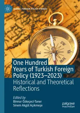 Akgül Açikmese / Özkeçeci-Taner / Akgül Açikmese |  One Hundred Years of Turkish Foreign Policy (1923-2023) | Buch |  Sack Fachmedien