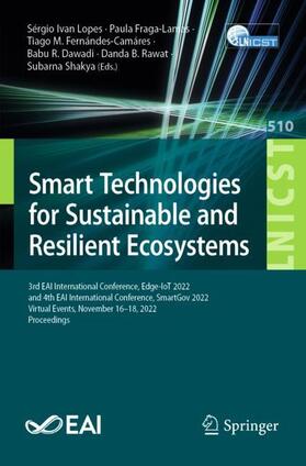 Lopes / Fraga-Lamas / Shakya |  Smart Technologies for Sustainable and Resilient Ecosystems | Buch |  Sack Fachmedien