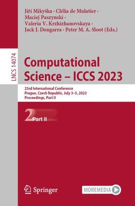 Mikyška / de Mulatier / Sloot |  Computational Science ¿ ICCS 2023 | Buch |  Sack Fachmedien