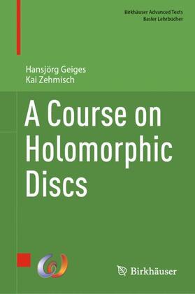 Zehmisch / Geiges |  A Course on Holomorphic Discs | Buch |  Sack Fachmedien