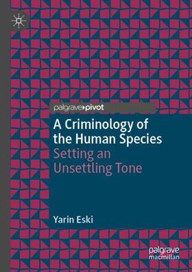 Eski |  A Criminology of the Human Species | Buch |  Sack Fachmedien