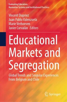 Dupriez / Corvalán / Valenzuela | Educational Markets and Segregation | Buch | 978-3-031-36146-3 | sack.de