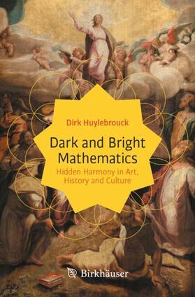 Huylebrouck |  Dark and Bright Mathematics | Buch |  Sack Fachmedien