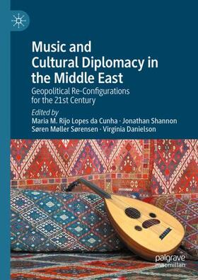 Rijo Lopes da Cunha / Danielson / Shannon |  Music and Cultural Diplomacy in the Middle East | Buch |  Sack Fachmedien