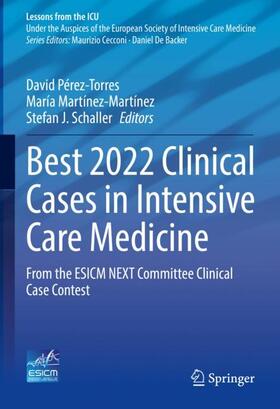 Pérez-Torres / Schaller / Martínez-Martínez |  Best 2022 Clinical Cases in Intensive Care Medicine | Buch |  Sack Fachmedien