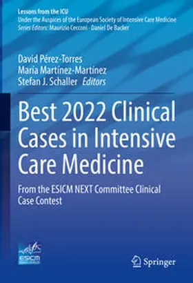 Pérez-Torres / Martínez-Martínez / Schaller |  Best 2022 Clinical Cases in Intensive Care Medicine | eBook | Sack Fachmedien