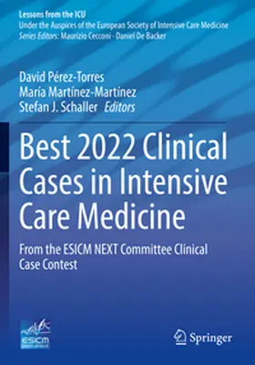 Pérez-Torres / Martínez-Martínez / Schaller |  Best 2022 Clinical Cases in Intensive Care Medicine | Buch |  Sack Fachmedien