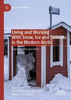 Tennberg / Strauss-Mazzullo |  Living and Working With Snow, Ice and Seasons in the Modern Arctic | Buch |  Sack Fachmedien