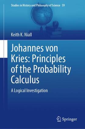 Niall |  Johannes von Kries: Principles of the Probability Calculus | Buch |  Sack Fachmedien