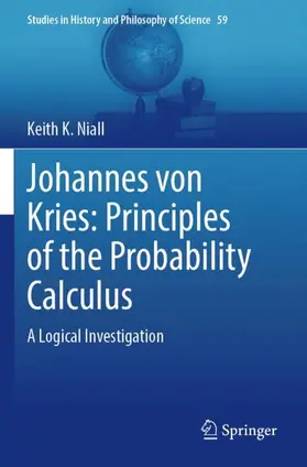 Niall |  Johannes von Kries: Principles of the Probability Calculus | Buch |  Sack Fachmedien