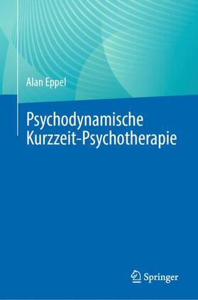 Eppel |  Psychodynamische Kurzzeit-Psychotherapie | Buch |  Sack Fachmedien