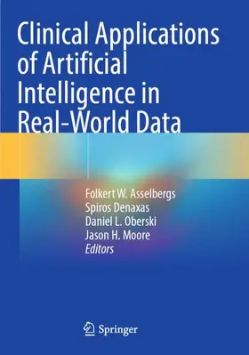 Asselbergs / Moore / Denaxas |  Clinical Applications of Artificial Intelligence in Real-World Data | Buch |  Sack Fachmedien