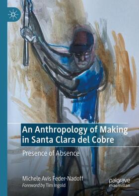 Feder-Nadoff |  An Anthropology of Making in Santa Clara del Cobre | Buch |  Sack Fachmedien