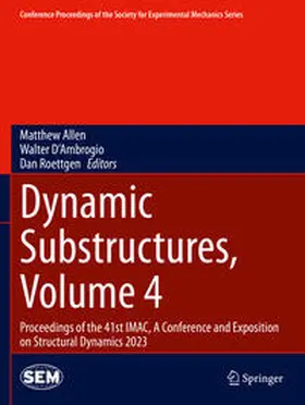 Allen / Roettgen / D'Ambrogio |  Dynamic Substructures, Volume 4 | Buch |  Sack Fachmedien