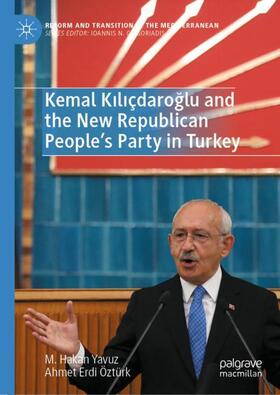 Öztürk / Yavuz |  Kemal K¿l¿çdaro¿lu and the New Republican People¿s Party in Turkey | Buch |  Sack Fachmedien