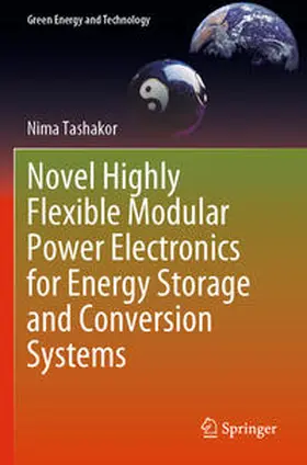 Tashakor |  Novel Highly Flexible Modular Power Electronics for Energy Storage and Conversion Systems | Buch |  Sack Fachmedien