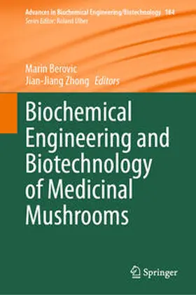 Berovic / Zhong |  Biochemical Engineering and Biotechnology of Medicinal Mushrooms | eBook | Sack Fachmedien