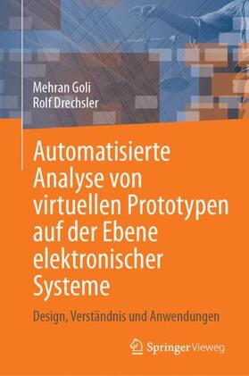 Drechsler / Goli |  Automatisierte Analyse von virtuellen Prototypen auf der Ebene elektronischer Systeme | Buch |  Sack Fachmedien