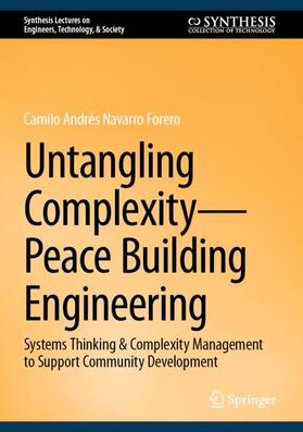 Navarro Forero |  Untangling Complexity¿Peace Building Engineering | Buch |  Sack Fachmedien