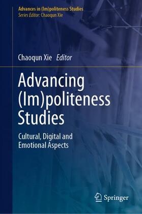 Xie |  Advancing (Im)politeness Studies | Buch |  Sack Fachmedien