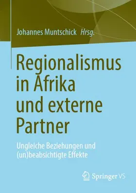 Muntschick |  Regionalismus in Afrika und externe Partner | Buch |  Sack Fachmedien