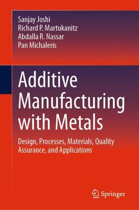 Joshi / Michaleris / Martukanitz |  Additive Manufacturing with Metals | Buch |  Sack Fachmedien