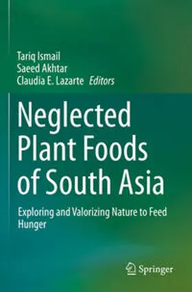 Ismail / Lazarte / Akhtar |  Neglected Plant Foods Of South Asia | Buch |  Sack Fachmedien